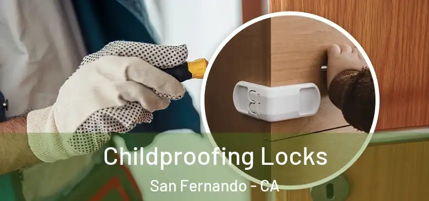  Childproofing Locks San Fernando - CA