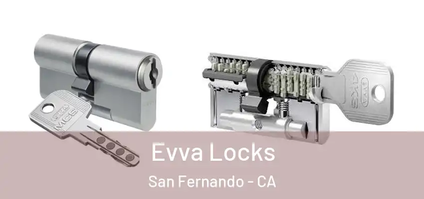  Evva Locks San Fernando - CA