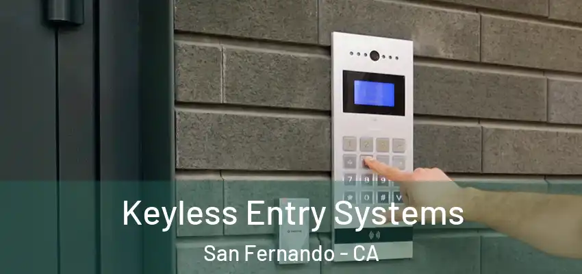  Keyless Entry Systems San Fernando - CA