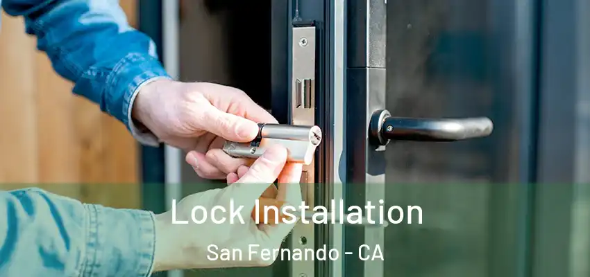 Lock Installation San Fernando - CA