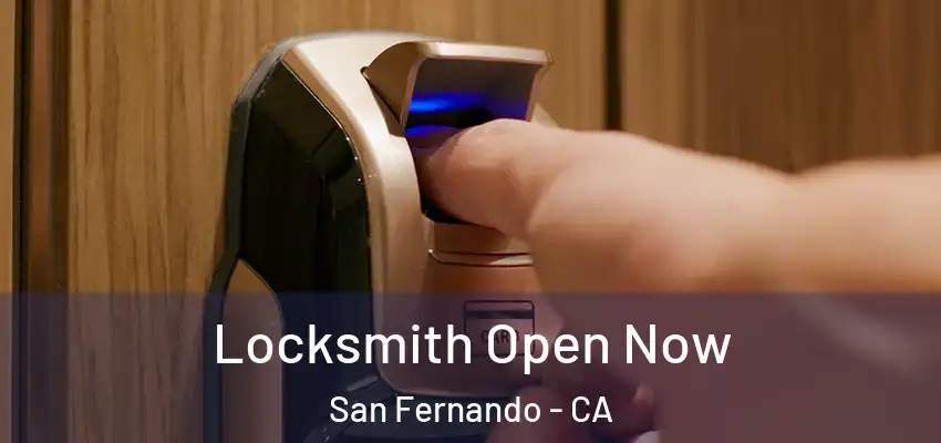  Locksmith Open Now San Fernando - CA