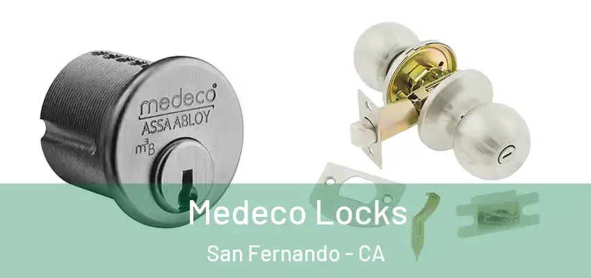  Medeco Locks San Fernando - CA