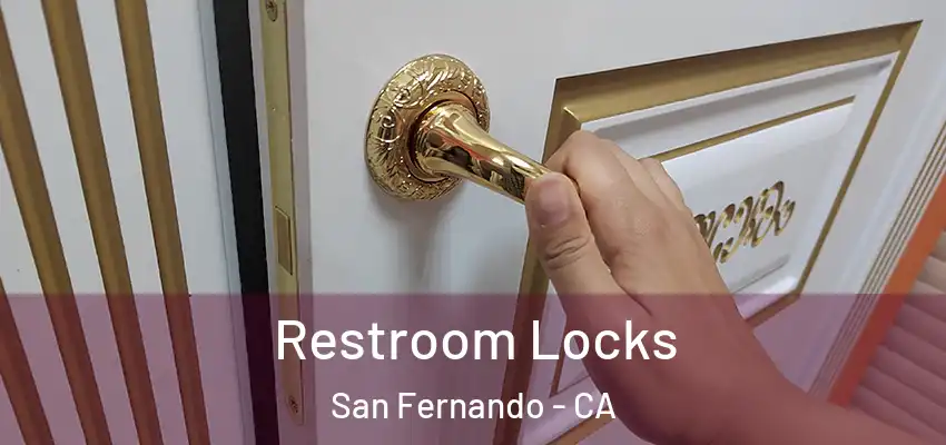  Restroom Locks San Fernando - CA