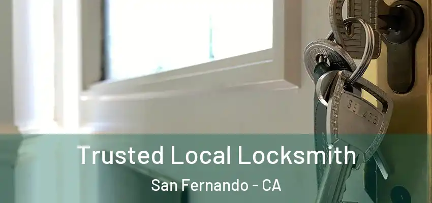  Trusted Local Locksmith San Fernando - CA