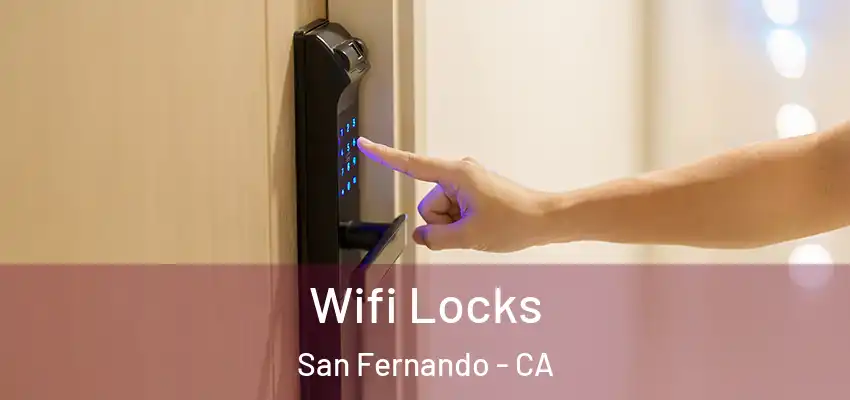  Wifi Locks San Fernando - CA